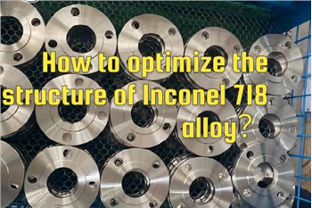 چگونه ساختار آلیاژ Inconel 718 را بهینه کنیم؟